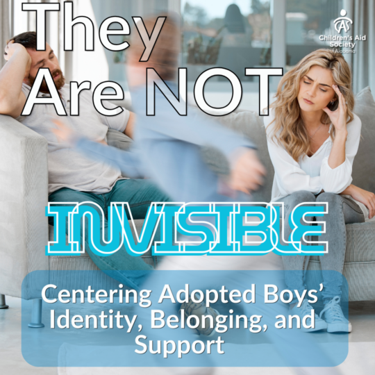 They Are Not Invisible: Centering Adopted Boys' Identity, Belonging and Support