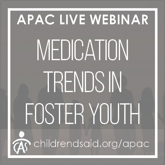 Webinar Graphic - Medication Trends in Foster Youth
